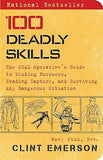 100 Deadly Skills - The SEAL Operative's Guide to Eluding Pursuers, Evading Capture, and Surviving Any Dangerous Situation