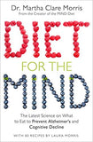 Diet for the Mind: The Latest Science on What to Eat to Prevent Alzheimer's and Cognitive Decline -