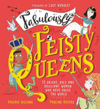 Fabulously Feisty Queens - 15 of the Brightest and Boldest Women Who Have Ruled the World
