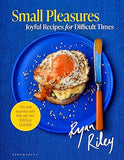 Small Pleasures - Joyful Recipes for Difficult Times
