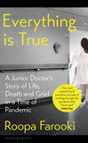 Everything Is True - A Junior Doctor's Story of Life, Death and Grief in a Time of Pandemic
