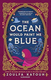 The Ocean Would Paint Me Blue