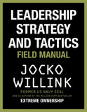 Leadership Strategy and Tactics: Field Manual