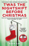 Twas the Nightshift Before Christmas - Festive Hospital Diaries from the Author of Multi-Million-Copy Hit This Is Going to Hurt