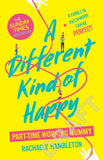 A Different Kind of Happy: The Sunday Times Bestseller and Powerful Fiction Debut