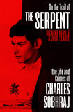On the Trail of the Serpent: The Life and Crimes of Charles Sobhraj