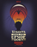 Visions from the Upside Down: A Stranger Things Art Book