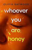 Whoever You Are, Honey