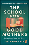 The School for Good Mothers - 'a Handmaid's Tale for the 21st Century' India Knight