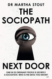 Sociopath Next Door - The Ruthless Versus the Rest of Us