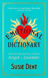 An Emotional Dictionary - Real Words for How You Feel, from Angst to Zwodder