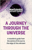 A Journey Through the Universe - A Traveler's Guide from the Center of the Sun to the Edge of the Unknown