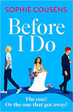 Before I Do - The New, Funny and Unexpected Love Story from the Author of THIS TIME NEXT YEAR
