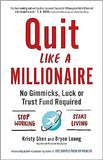 Quit Like a Millionaire: No Gimmicks, Luck, or Trust Fund Required
