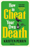 How to Cheat Your Own Death