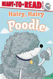 Hairy, Hairy Poodle: Ready-to-Read Level 1