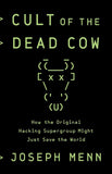 Cult of the Dead Cow - How the Original Hacking Supergroup Might Just Save the World