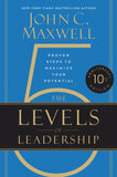 The 5 Levels of Leadership (10th Anniversary) - Proven Steps to Maximize Your Potential