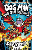 Dog Man: Big Jim Believes Book 14