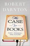 The Case For Books: Past, Present, And Future