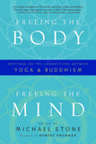 Freeing the Body, Freeing the Mind - Writings on the Connections Between Yoga and Buddhism