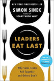 Leaders Eat Last - Why Some Teams Pull Together and Others Don't