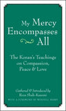 My Mercy Encompasses All: The Koran's Teachings On Compassion, Peace And Love