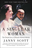 A Singular Woman: The Untold Story Of Barack Obamas Mother