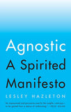 Agnostic - A Spirited Manifesto