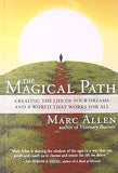 The Magical Path - Creating the Life of Your Dreams and a World That Works for All