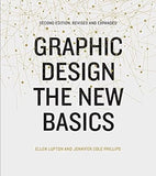 Graphic Design: The New Basics - Second Edition, Revised and Expanded