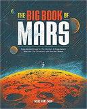 The Big Book of Mars - From Ancient Egypt to The Martian, A Deep-Space Dive into Our Obsession with the Red Planet