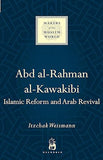 Abd Al-Rahman Al-Kawakibi - Islamic Reform and Arab Revival