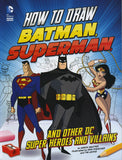 How to Draw Batman, Superman and Other DC Super Heroes and Villains (Drawing DC Super Heroes)