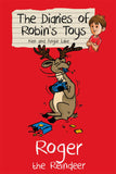Roger the Reindeer (The Diaries of Robins Toys): 10