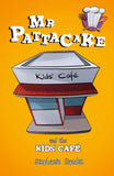 Mr Pattacake and the Kids Cafe