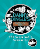 The Super-Sonic Submarine (Danny Dingles Fantastic Finds, Book 2): 3