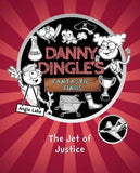 Danny Dingles Fantastic Finds: The Jet of Justice (Book 3)