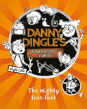 The Mighty Iron Foot (Danny Dingles Fantastic Finds, Book 4): 5
