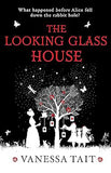 The Looking Glass House - A Fascinating Victorian-Set Novel Featuring the Inspiration for Lewis Carroll's Children's Classic, Alice's Adventures in Wonderland