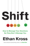 Shift: How to Manage Your Emotions so They Don't Manage You