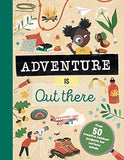 Adventure Is Out There - Creative Activities for Outdoor Explorers