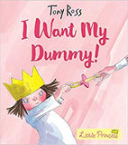 I Want My Dummy! (Little Princess)