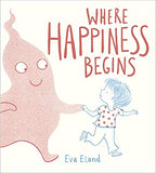 Where Happiness Begins