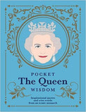 Pocket The Queen Wisdom: Inspirational Quotes and Wise Words From an Iconic Monarch (Pocket Wisdom)