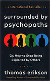 Surrounded by Psychopaths - How to Stop Being Exploited by Others