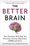 The Better Brain - Overcome Anxiety, Combat Depression, and Reduce ADHD and Stress with Nutrition