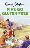 Five Go Gluten Free (Enid Blyton for Grown Ups)