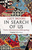 In Search of Us - Adventures in Anthropology