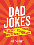 Dad Jokes - The Ultimate Collection for the Family Comedian